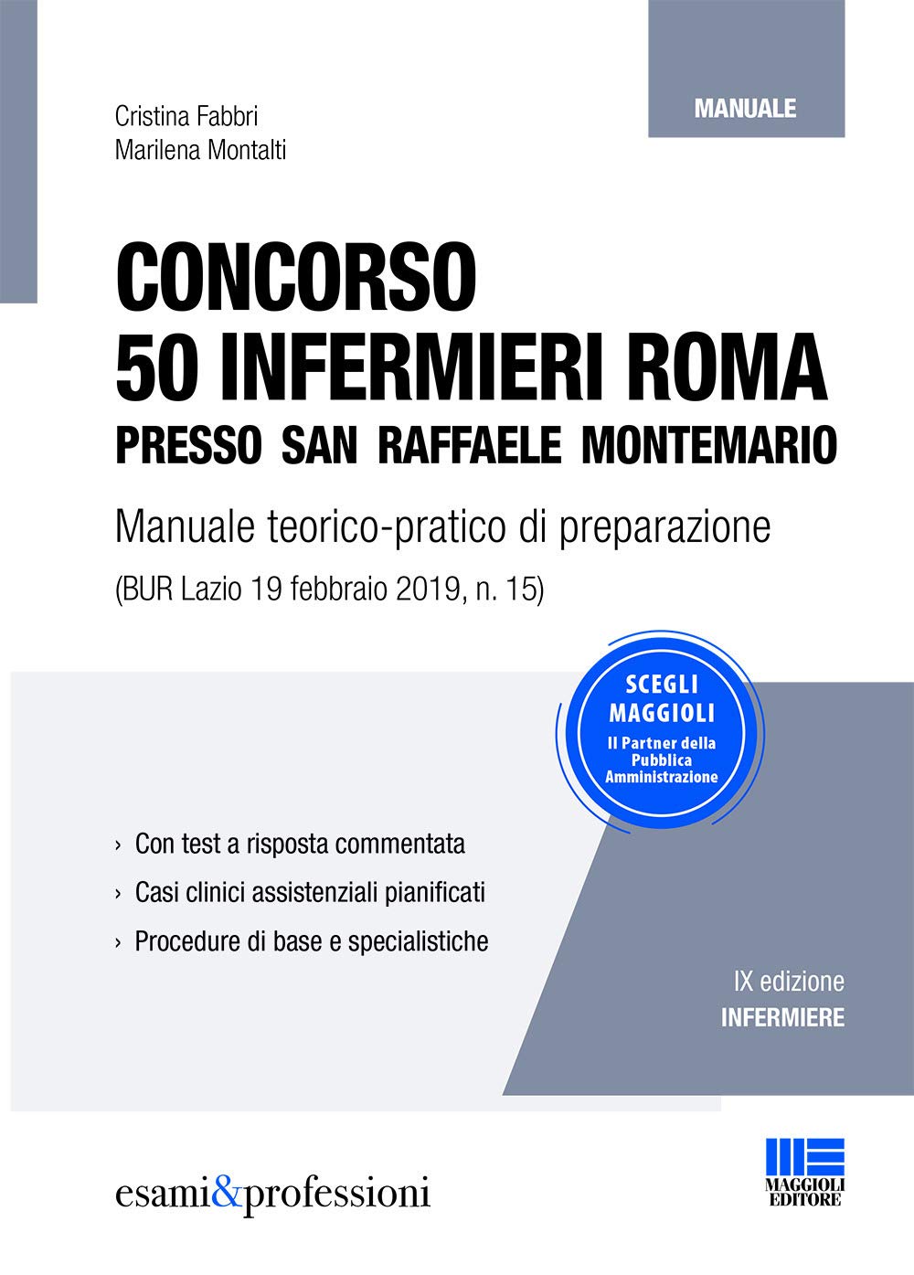 Concorso 50 infermieri Roma presso San Raffaele Montemario. Manuale teorico-pratico di preparazione (Esami & professioni) Medicine