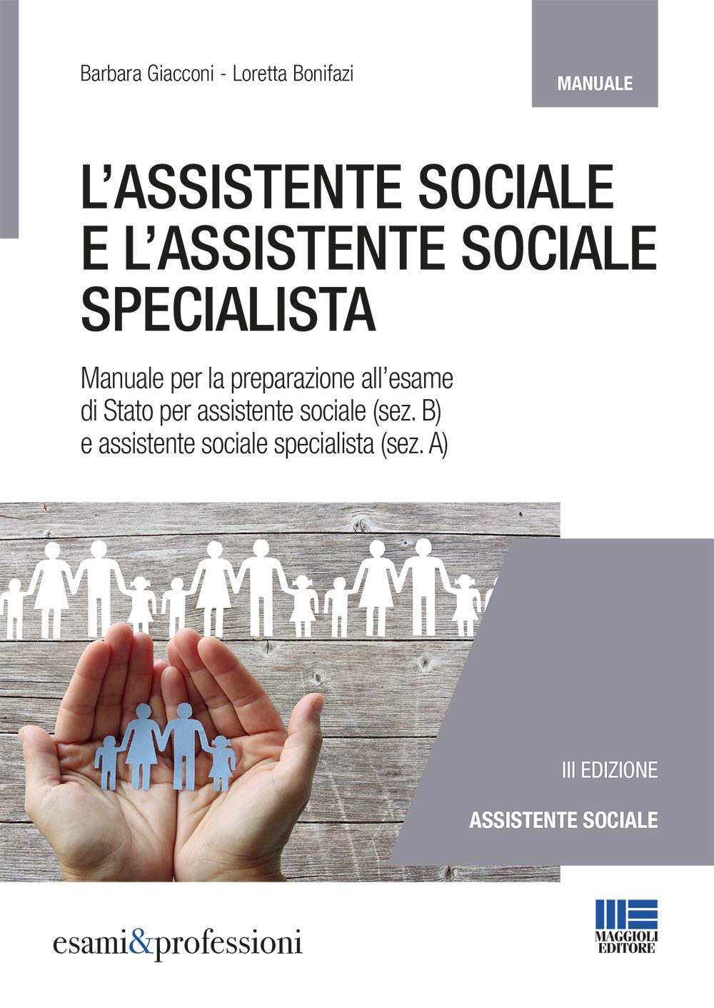 L'assistente sociale e l'assistente sociale specialista. Manuale per la preparazione all'esame di Stato per assistente sociale (sez. B) e assistente sociale specialista (sez. A) book