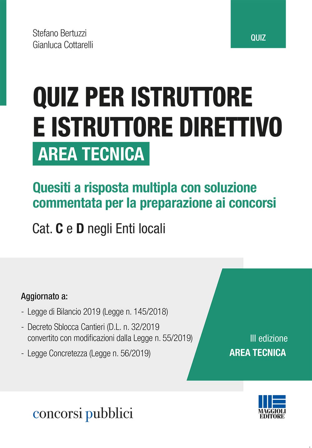 Quiz per istruttore e istruttore direttivo. Area tecnica. Quesiti a risposta multipla con soluzione commentata per la preparazione ai concorsi. Cat. C e D negli enti locali book