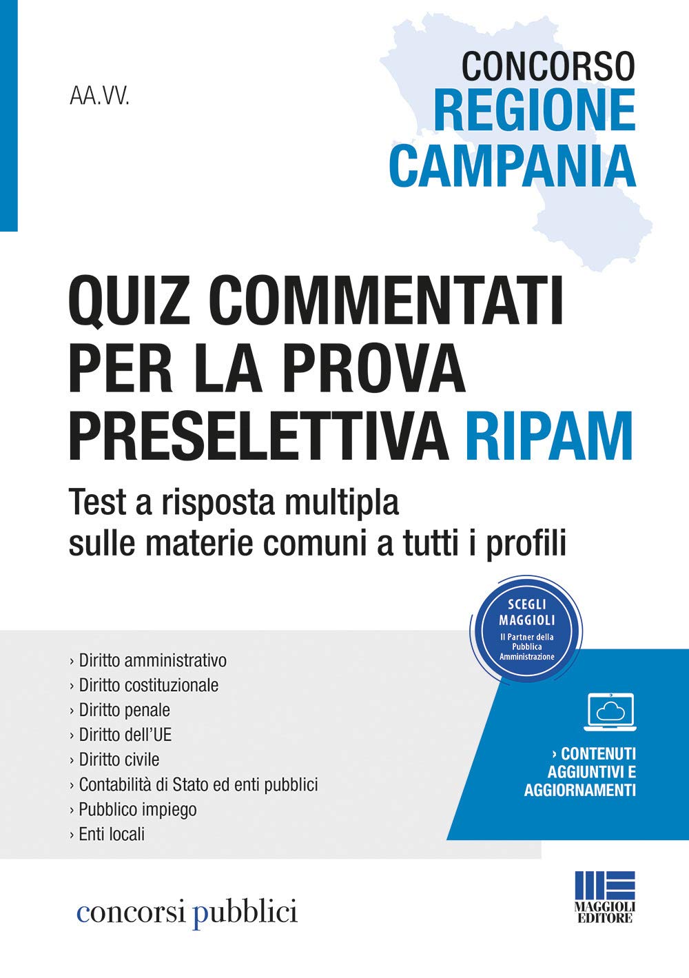 Concorso Regione Campania. Quiz commentati per la prova preselettiva Ripam. Test a risposta multipla sulle materie comuni a tutti i profili (Concorsi pubblici) Business, Finance & Career