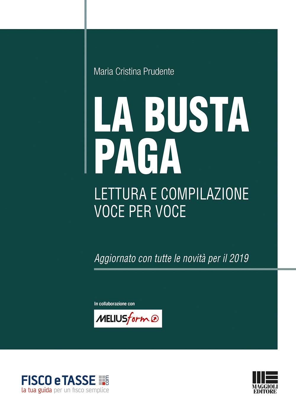 La busta paga. Lettura e compilazione voce per voce Law