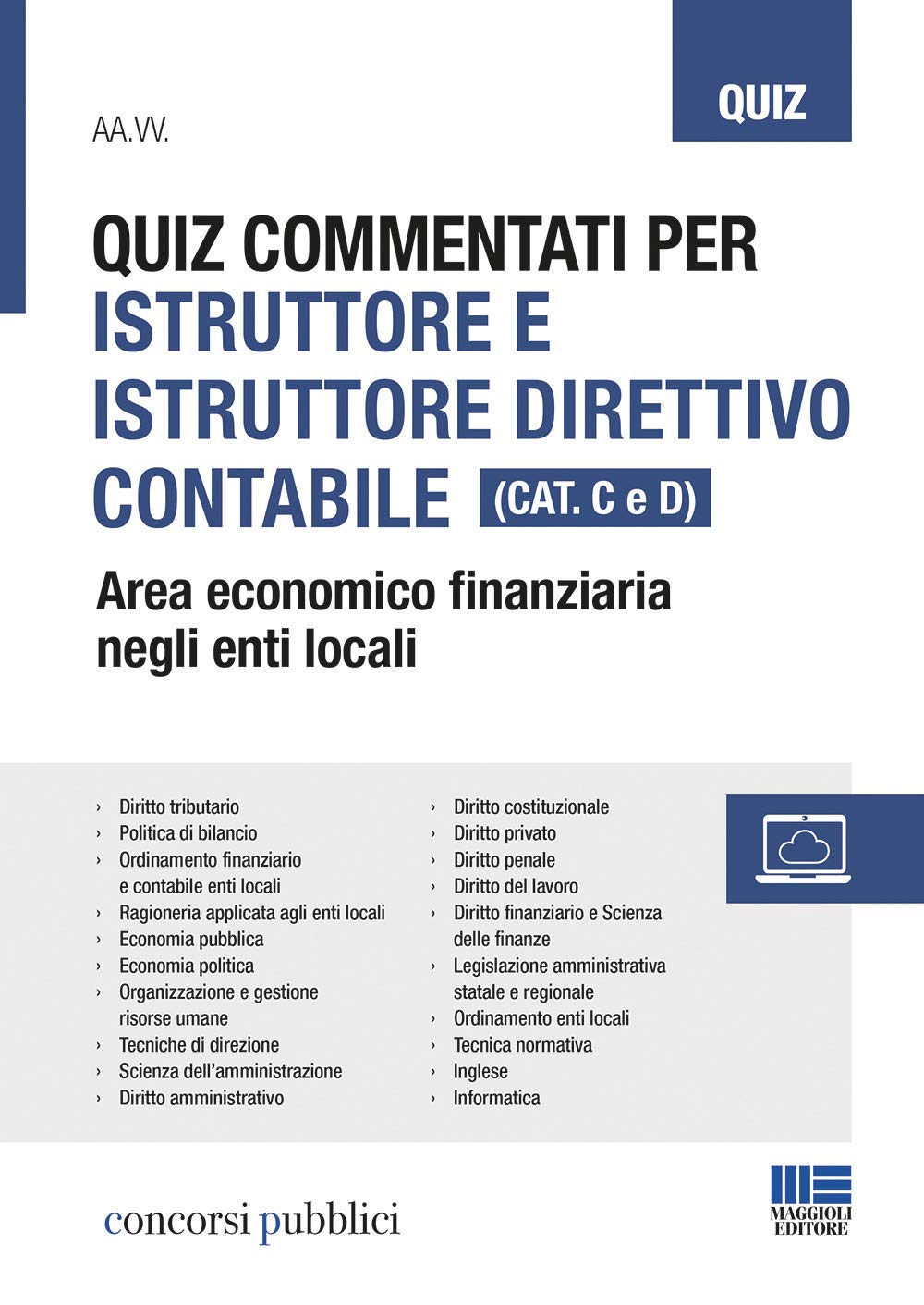 Quiz commentati per istruttore e istruttore direttivo contabile. Area economico finanziaria negli enti locali. Categoria C e D book