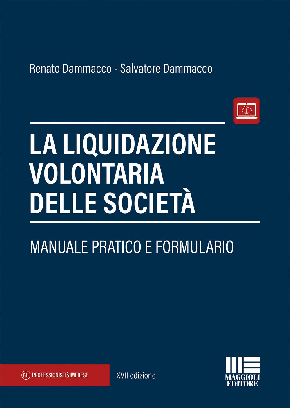 La liquidazione volontaria delle società. Manuale pratico e formulario (Professionisti & Imprese) Law