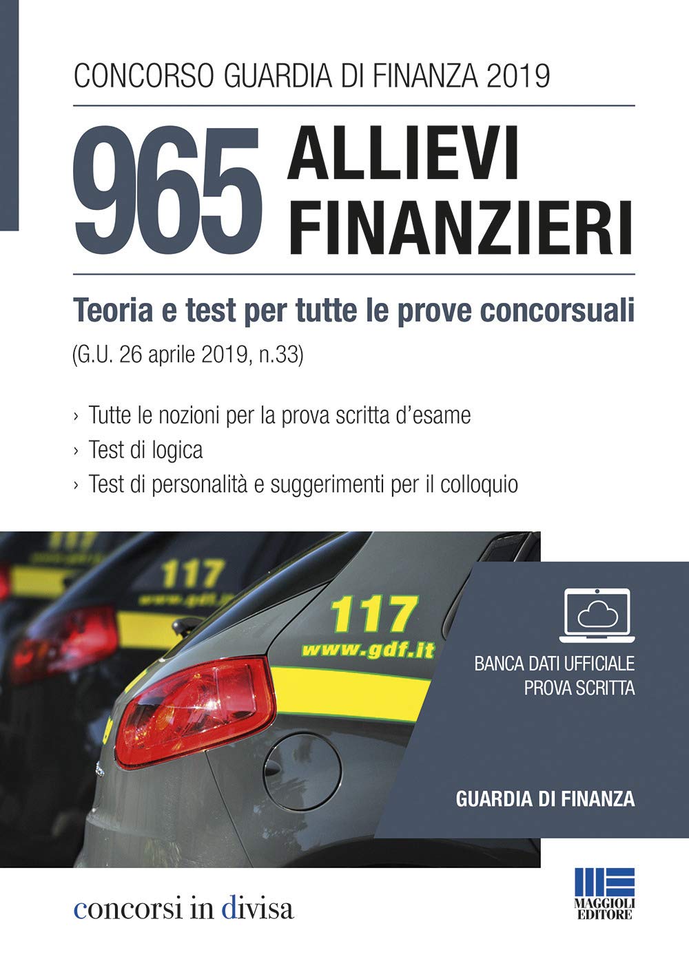Concorso Guardia di Finanza 2019. 965 allievi finanzieri. Teoria e test per tutte le prove concorsuali (Concorsi in divisa) Social Sciences