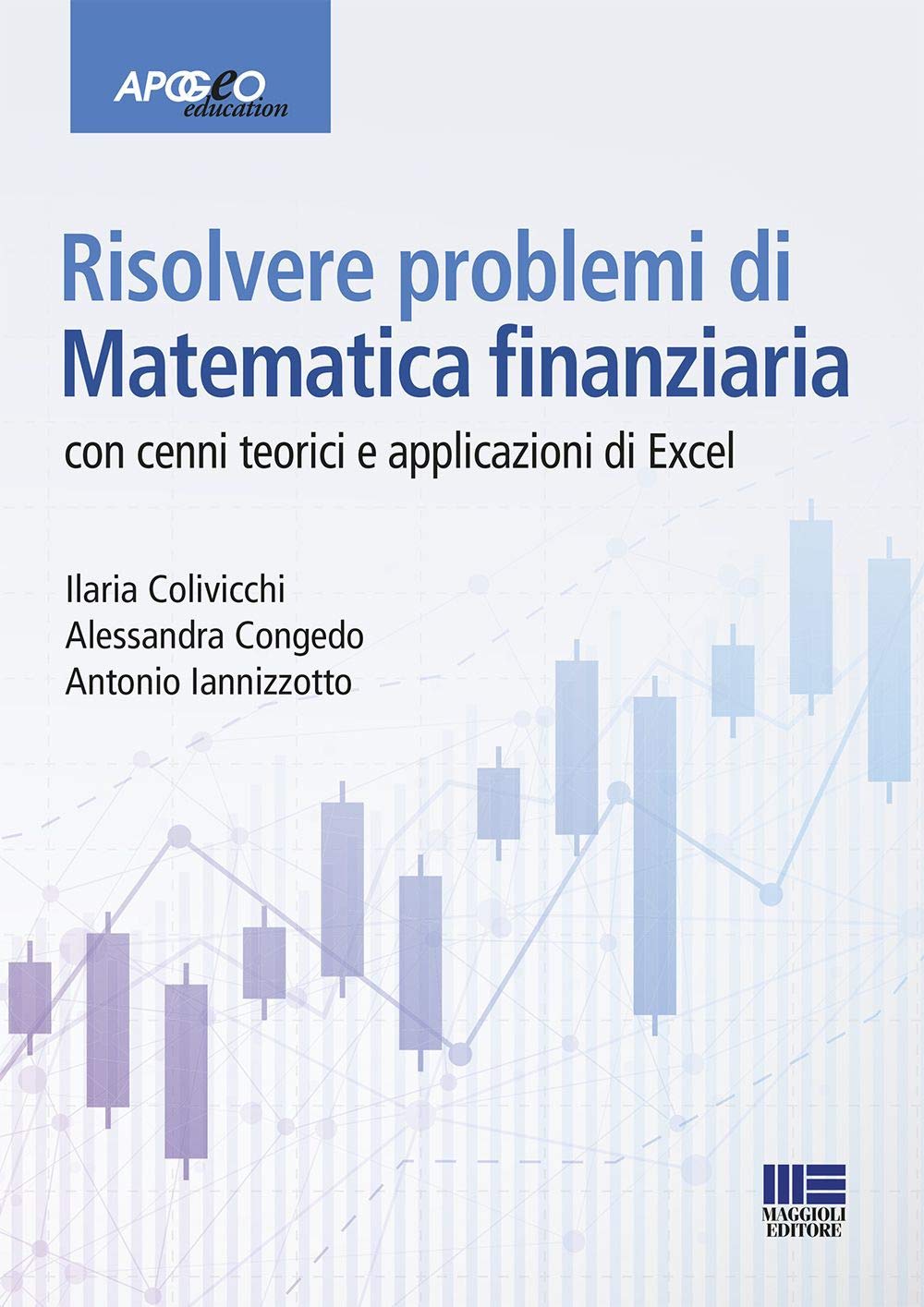 Risolvere problemi di matematica finanziaria. Con cenni teorici e applicazioni in Excel book
