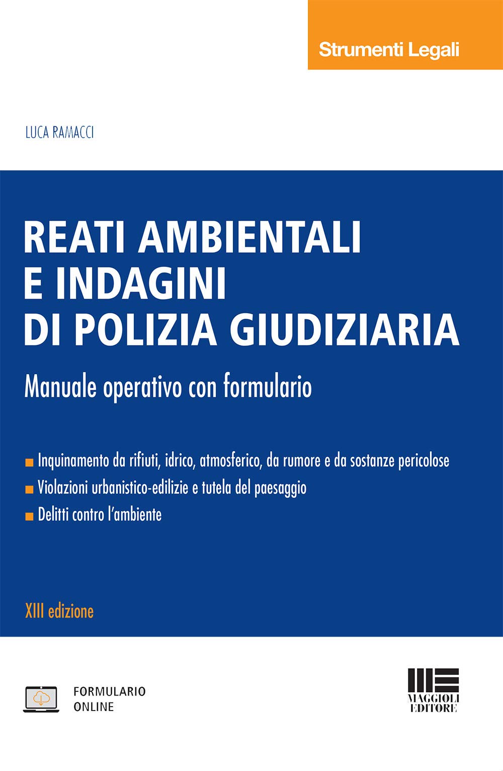 Reati ambientali e indagini di polizia giudiziaria. Manuale operativo con formulario Law