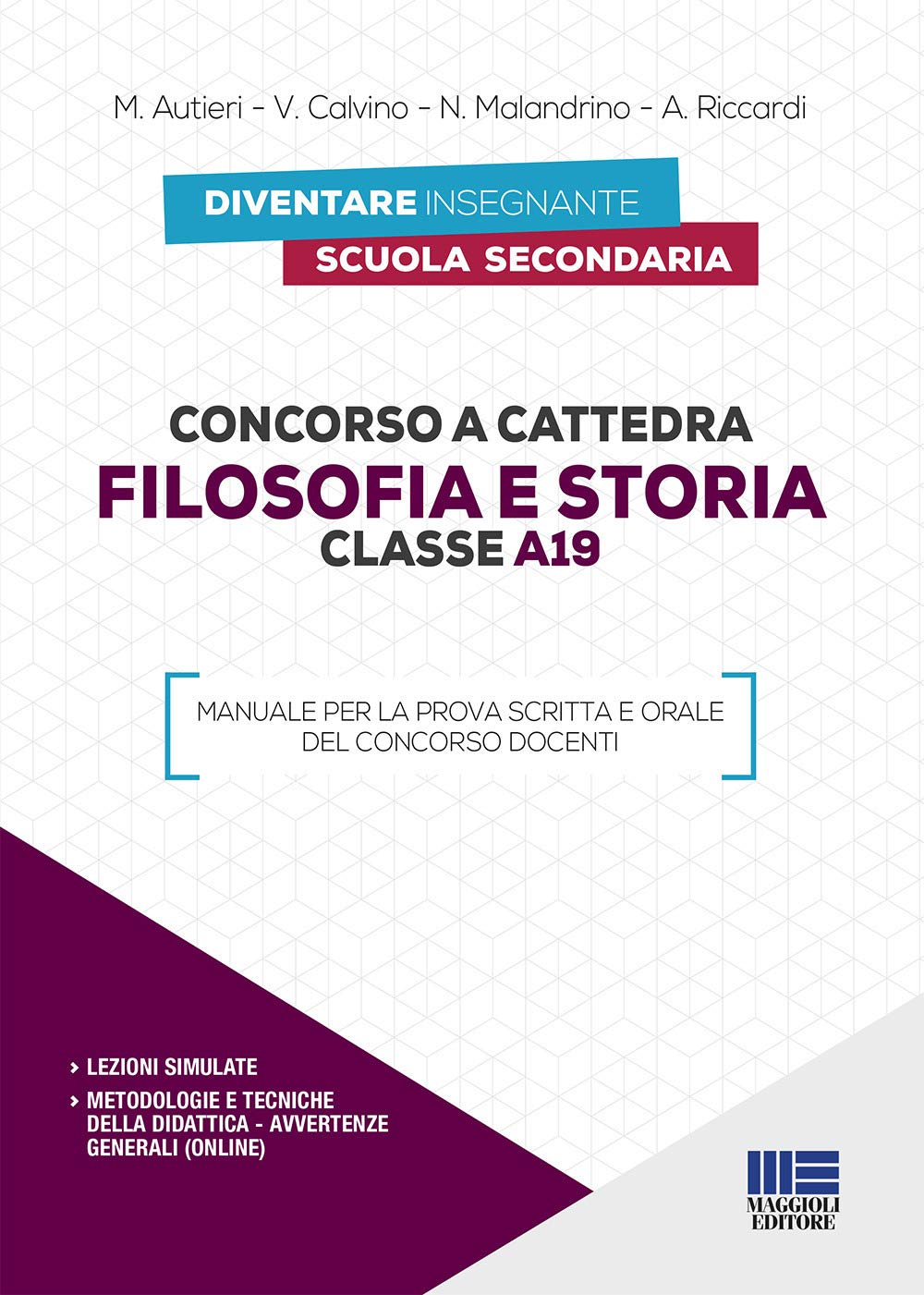 Concorso a cattedra. Filosofia e storia. Classe A19. Manuale per la prova scritta e orale del concorso docenti book
