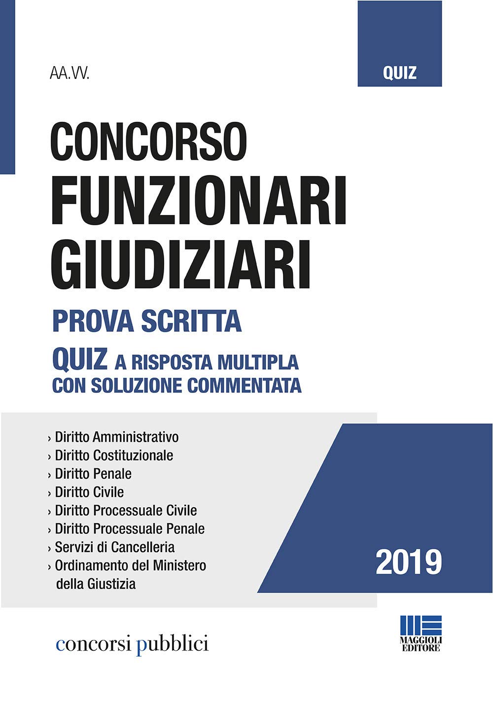 Concorso funzionari giudiziari. Prova scritta. Quiz a risposta multipla con soluzione commentata (Concorsi pubblici) Law