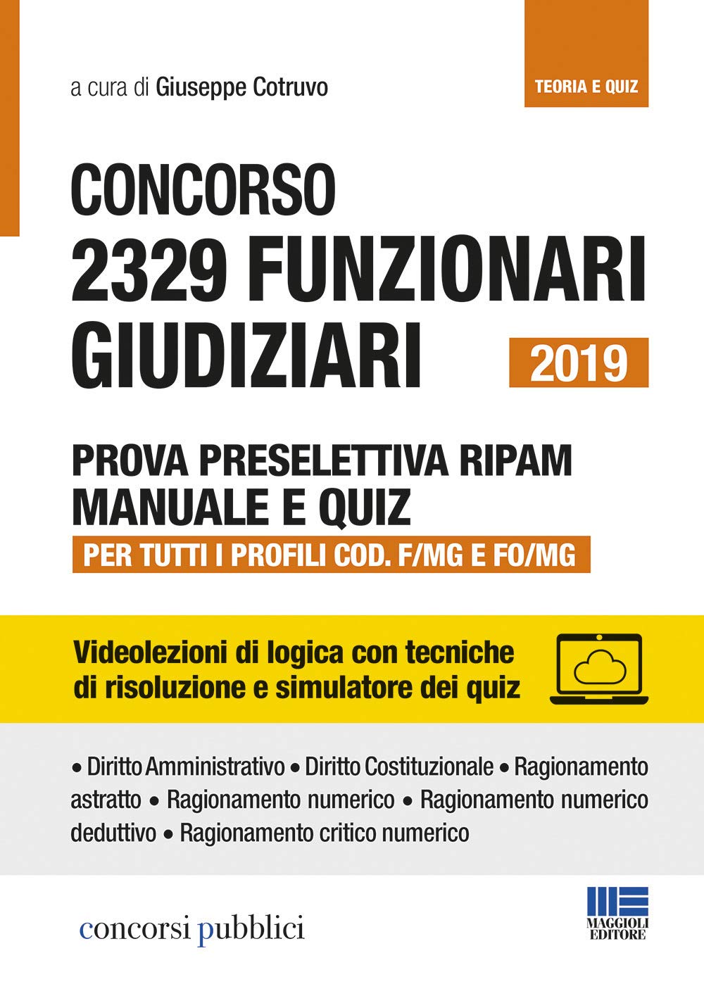 Concorso 2329 funzionari giudiziari 2019. Prova preselettiva RIPAM. Manuale e quiz. Per tutti i profili COD. F/MG e FO/MG (Concorsi pubblici) Law