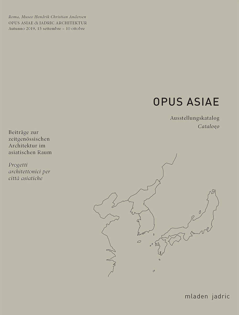 Opus Asiae. Ediz. italiana e tedesca (I fuori collana) Architecture