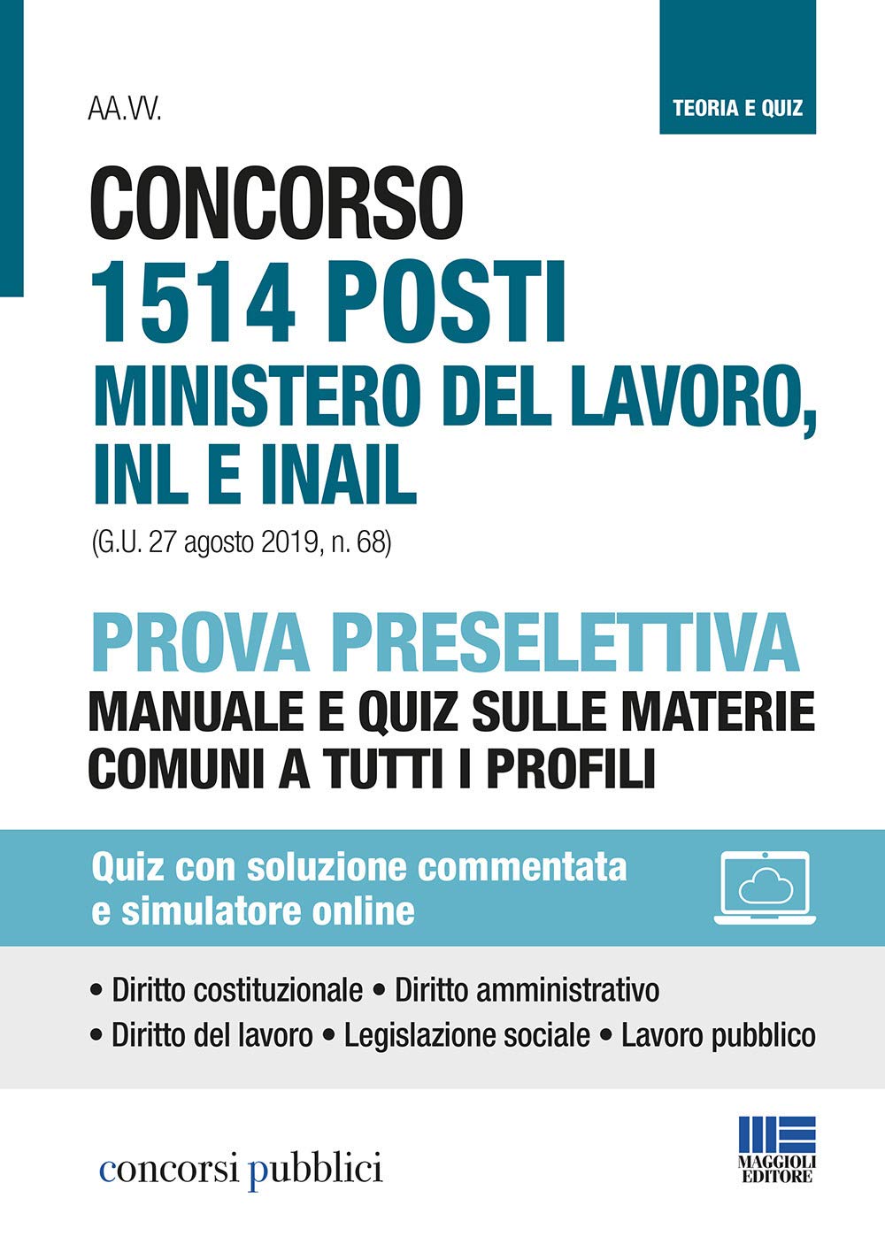 Concorso 1514 posti ministero del lavoro, INL e INAIL. Prova preselettiva. Manuale e quiz sulle materie comuni a tutti i profili. Con Contenuto digitale per accesso online book