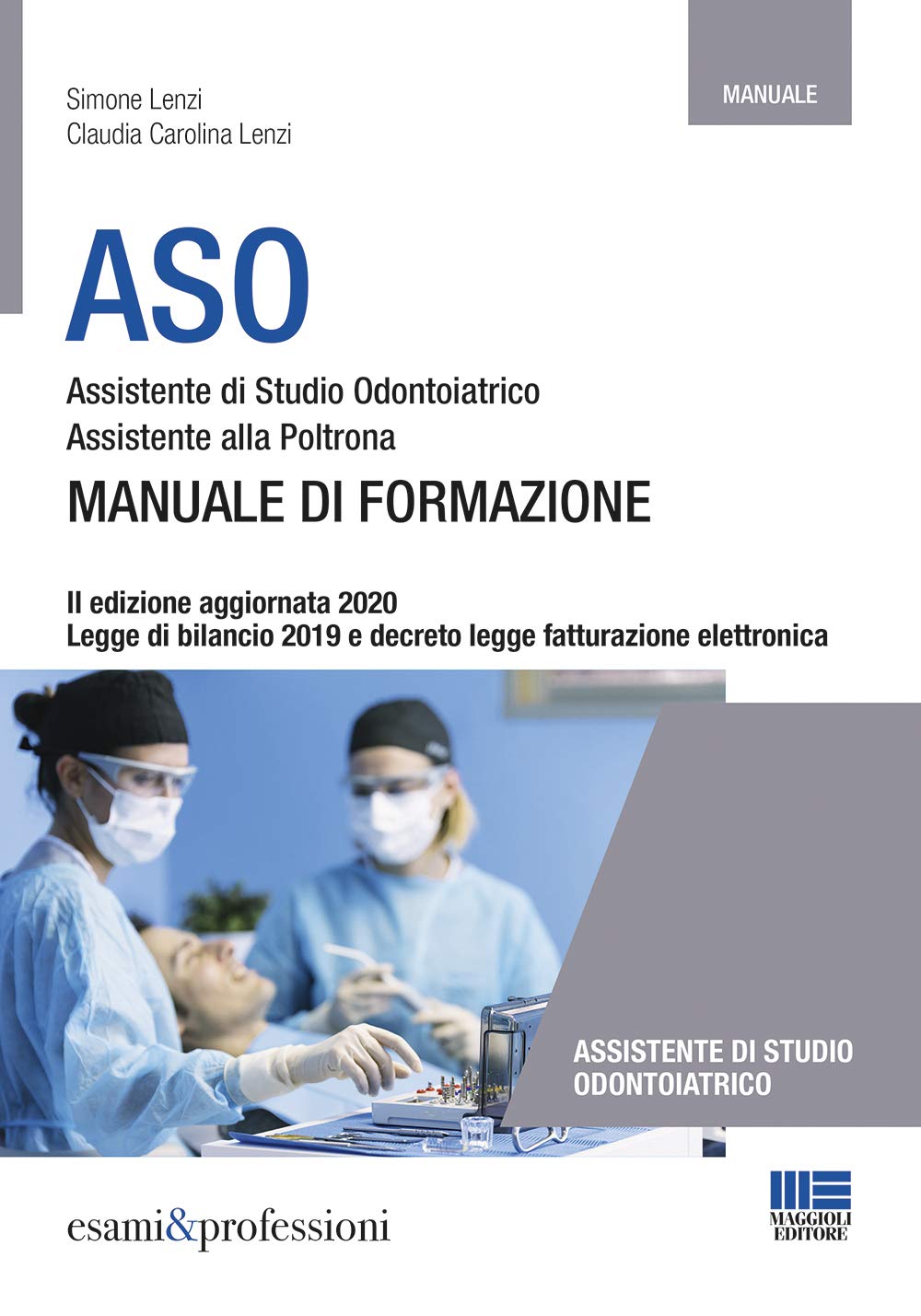 ASO. Assistente di studio odontoiatrico. Assistente alla poltrona. Manuale di formazione Medicine