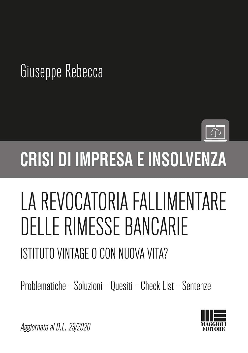 La revocatoria fallimentare delle rimesse bancarie. Istituto vintage o con nuova vita? Law