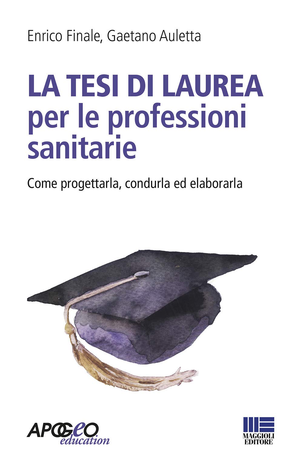 La tesi di laurea per le professioni sanitarie. Come progettarla, condurla ed elaborarla book