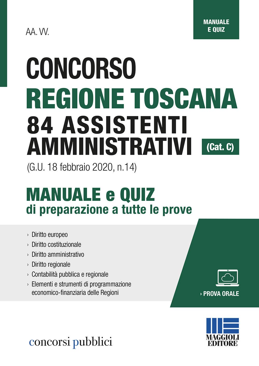 Concorso Regione Toscana 84 assistenti amministrativi (cat. C). Manuale e quiz di preparazione a tutte le prove. Con aggiornamento online book