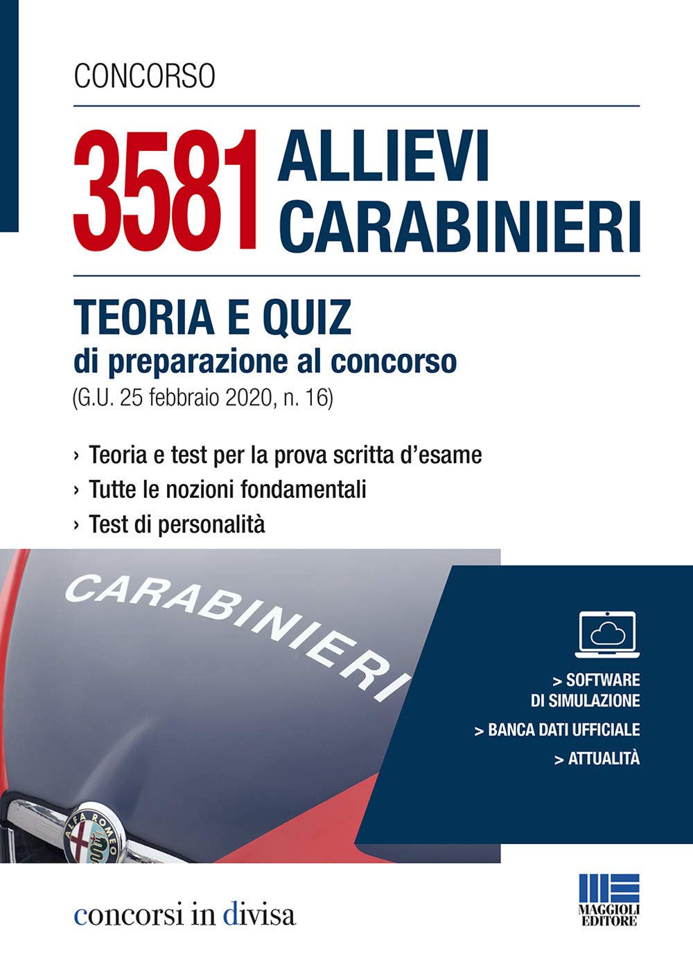Concorso 3581 allievi carabinieri. Teoria e quiz di preparazione al concorso (G.U. 25 febbraio 2020, n. 16). Con software di simulazione book
