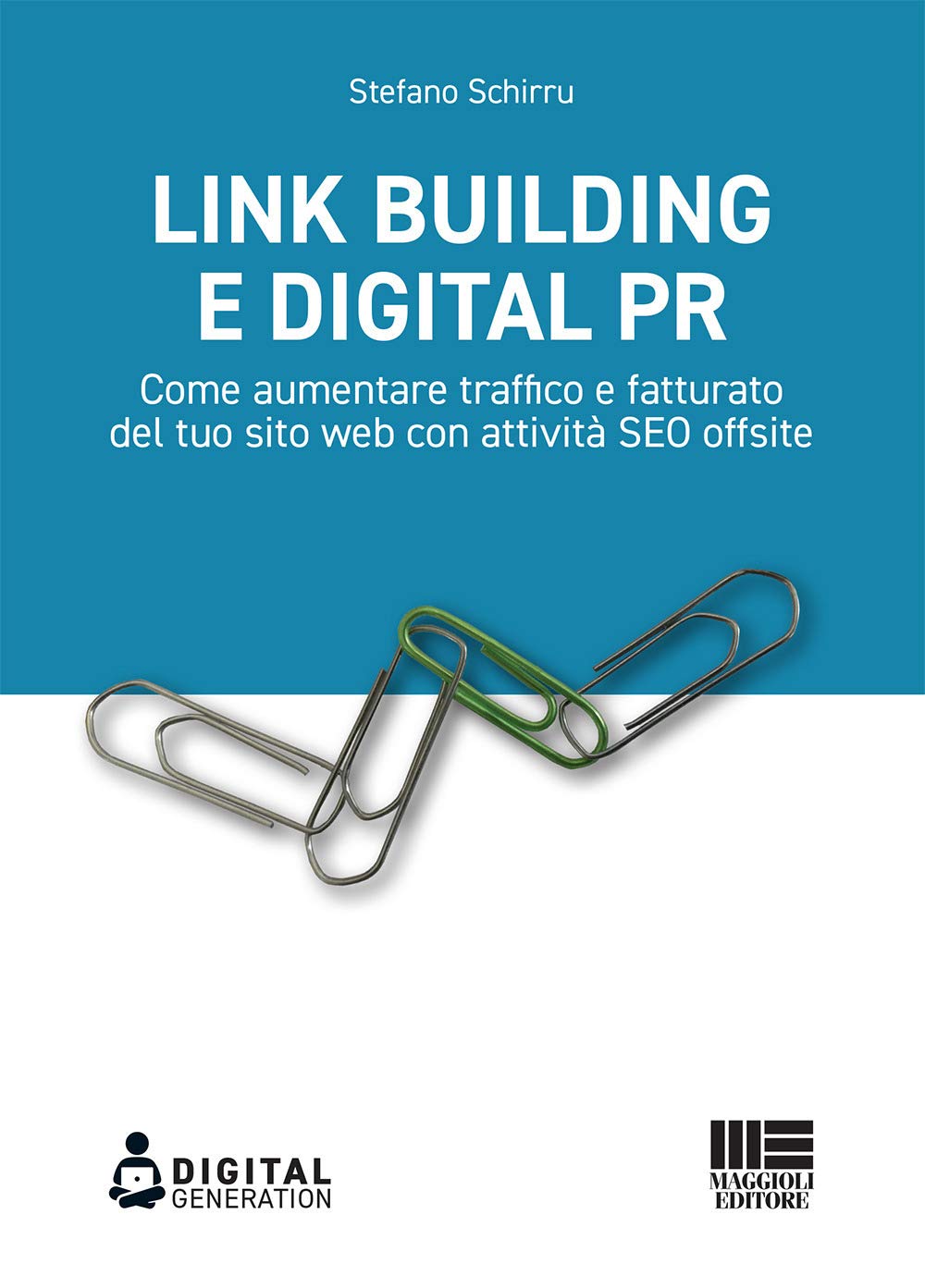 Link Building e Digital PR. Come aumentare traffico e fatturato del tuo sito web con attività SEO offsite (Digital Generation) Business, Finance & Career