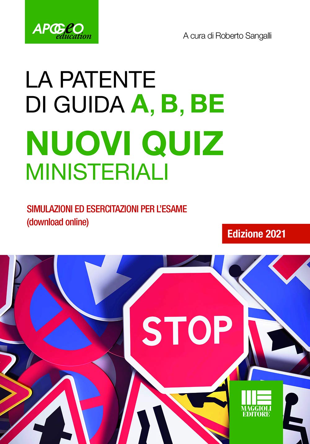 La patente di guida A, B, BE. Nuovi quiz ministeriali. Con software di simulazione book