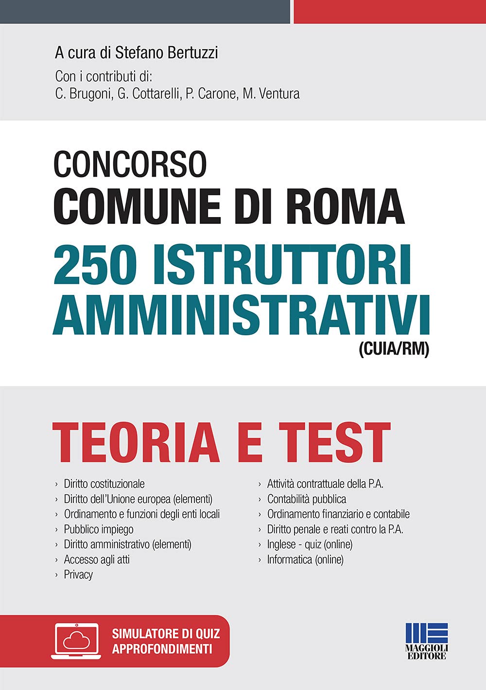 Concorso Comune di Roma 250 Istruttori amministrativi (CUIA/RM). Con software di simulazione Business, Finance & Career