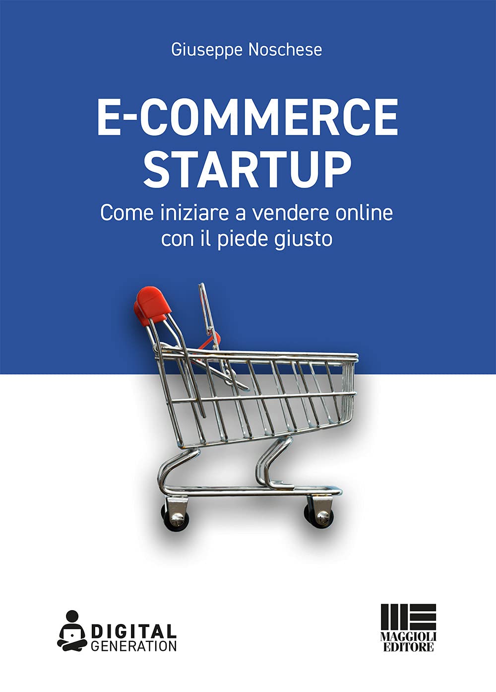 E-commerce Startup. Come iniziare a vendere online con il piede giusto book
