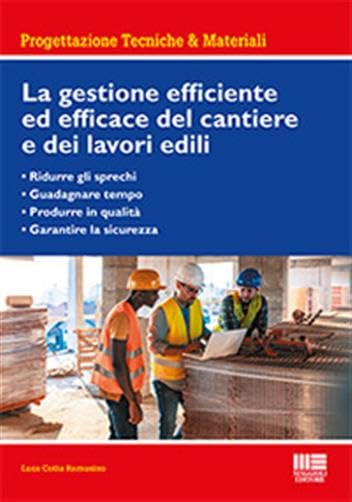 La gestione efficiente ed efficace del cantiere e dei lavori edili Business & Technology