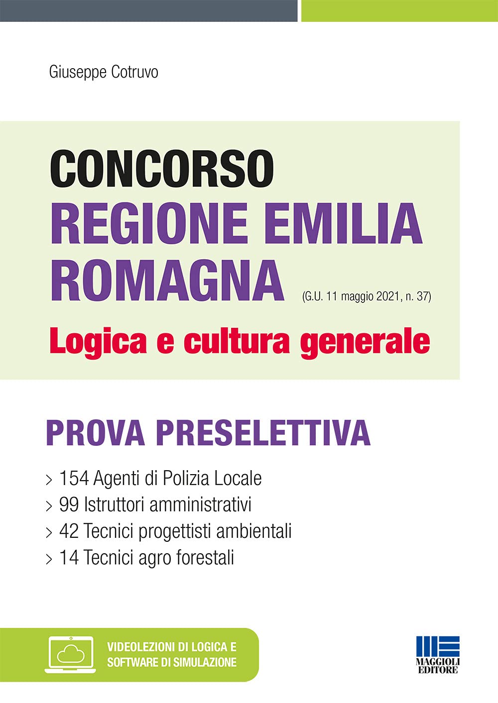 Concorso Regione Emilia Romagna. Logica e cultura generale. Con espansione online. Con software di simulazione Business, Finance & Career