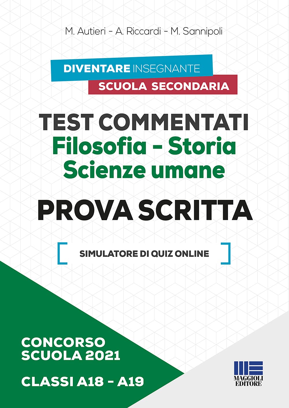 Concorso scuola 2021. Test commentati. Filosofia-Storia. Scienze umane. Prova scritta. Classi A18-A19. Con software di simulazione book
