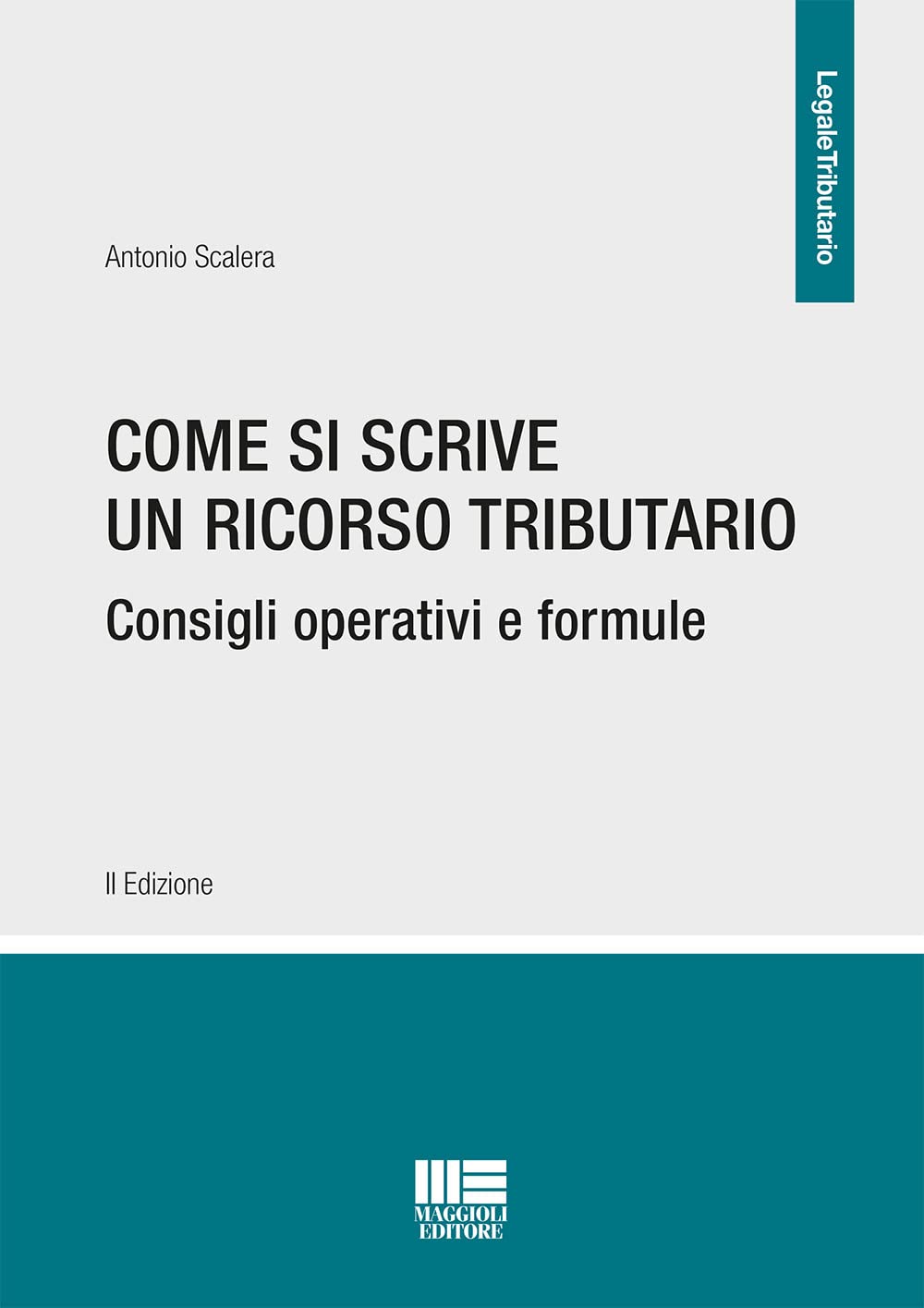 Come si scrive un ricorso tributario. Consigli operativi e formule book