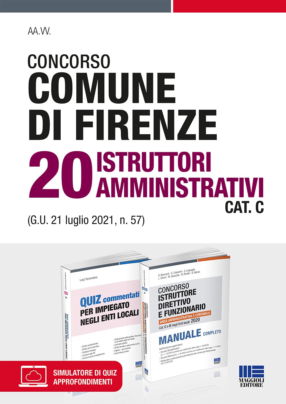 Concorso Comune di Firenze 20 istruttori amministrativi Cat. C (G.U. 21 luglio 2021, n. 57). Kit. Con espansione online. Con software di simulazione book