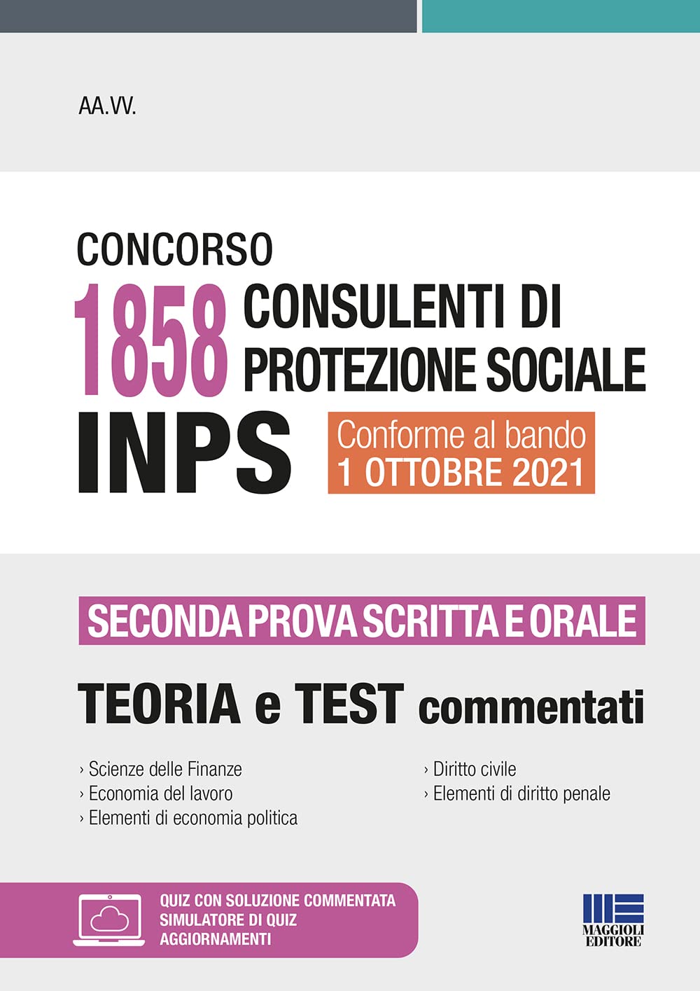 Concorso 1858 consulenti di protezione sociale INPS. Seconda prova scritta e orale. Teoria e test commentati. Con aggiornamento online. Con software di simulazione book