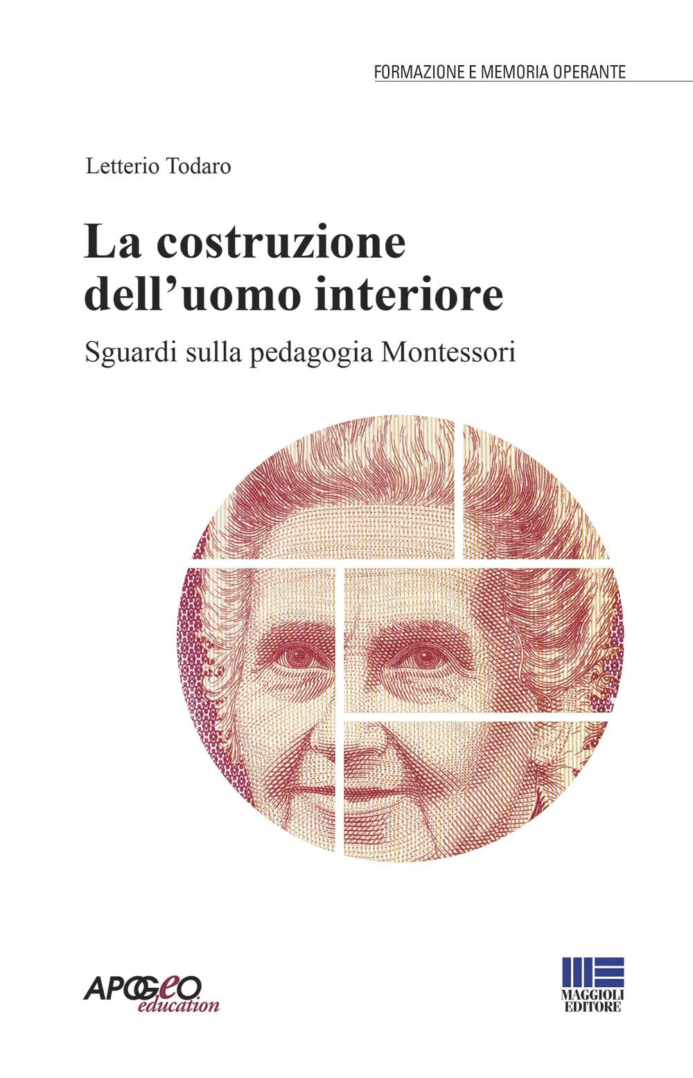 La costruzione dell'uomo interiore. Sguardi sulla pedagogia Montessori book