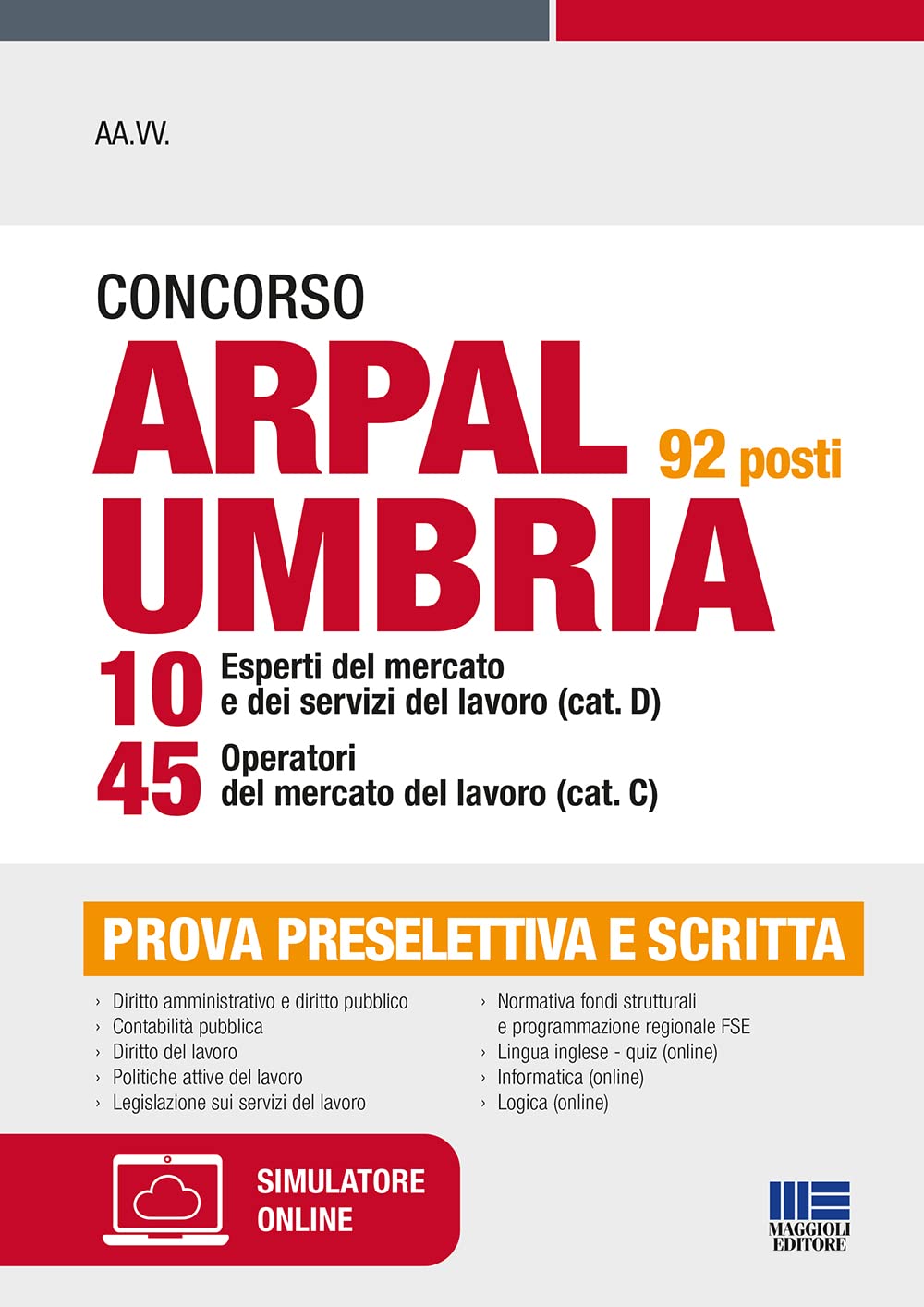 Concorso ARPAL Umbria 92 posti 10 Esperti del mercato e dei servizi del lavoro (cat. D) 45 Operatori del mercato del lavoro (cat. C) book