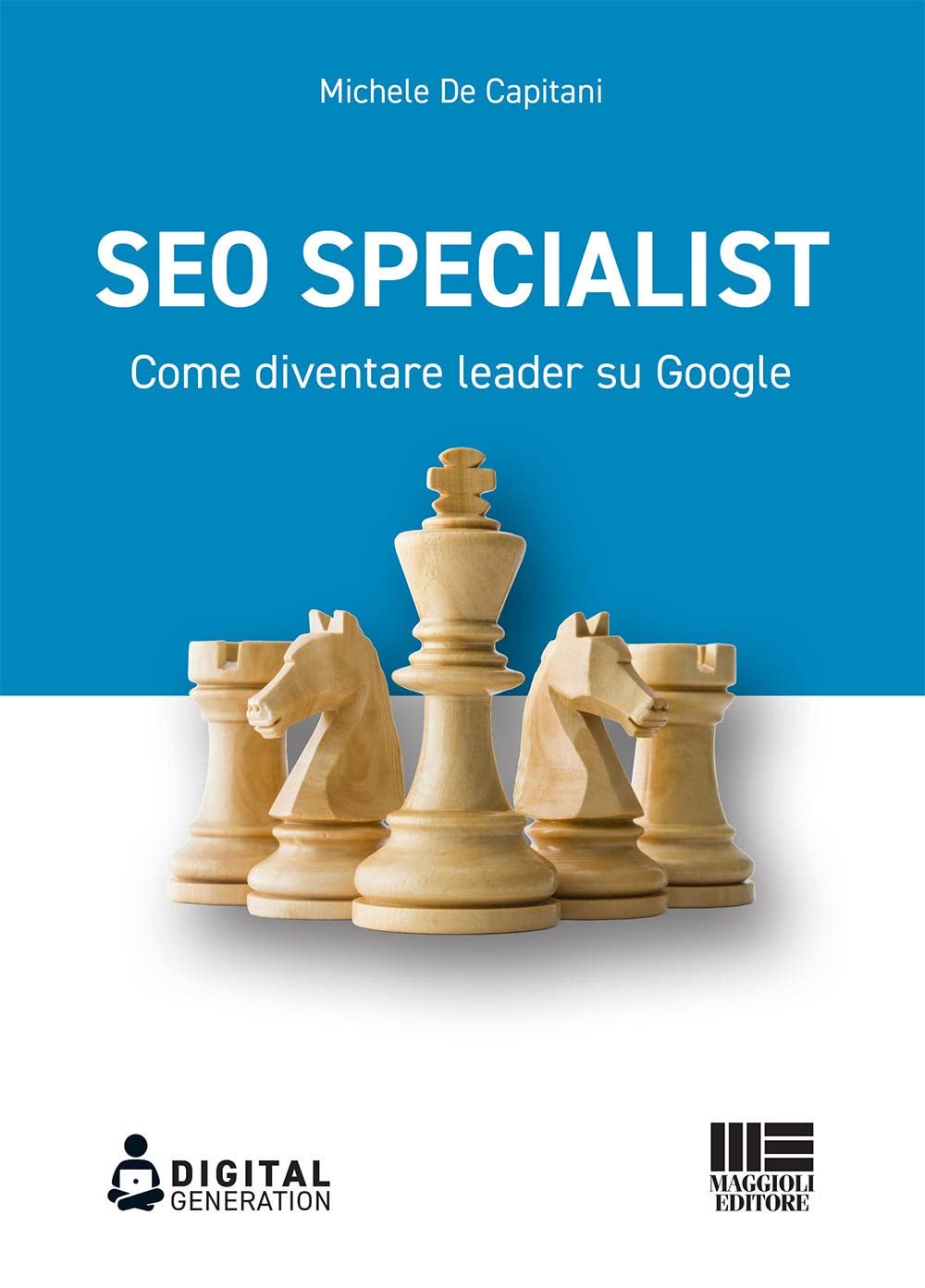 SEO specialist. Come diventare leader su Google Business, Finance & Career
