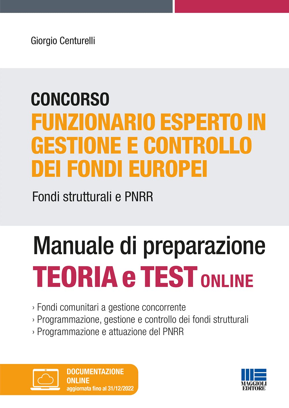Concorso Funzionario esperto in gestione e controllo dei fondi europei. Fondi strutturati e PNRR. Manuale di preparazione. Con documentazione online book