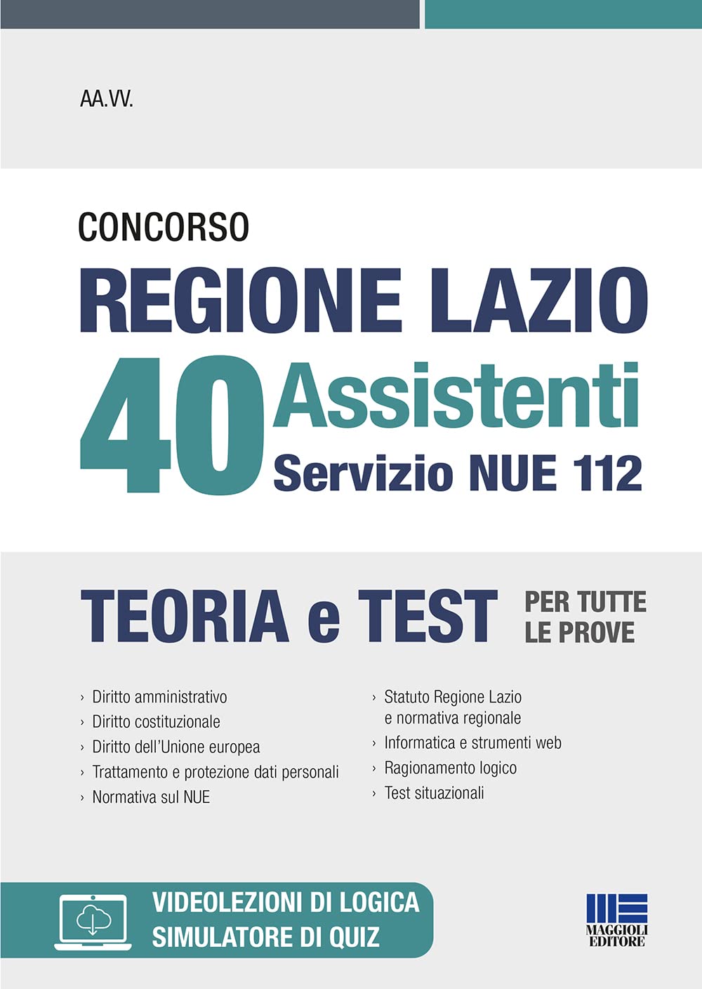 Concorso Regione Lazio 40 Assistenti Servizio NUE 112: Teoria e Test per tutte le prove (Concorsi&Esami) Business, Finance & Career