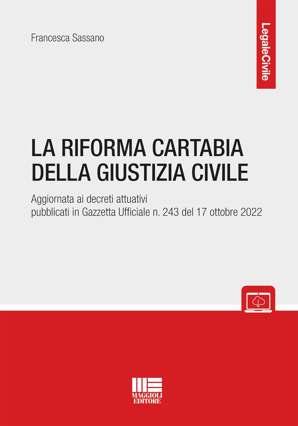 La Riforma Cartabia della giustizia civile: Aggiornata ai decreti attuativi pubblicati in Gazzetta Ufficiale n. 243 del 17 ottobre 2022 book