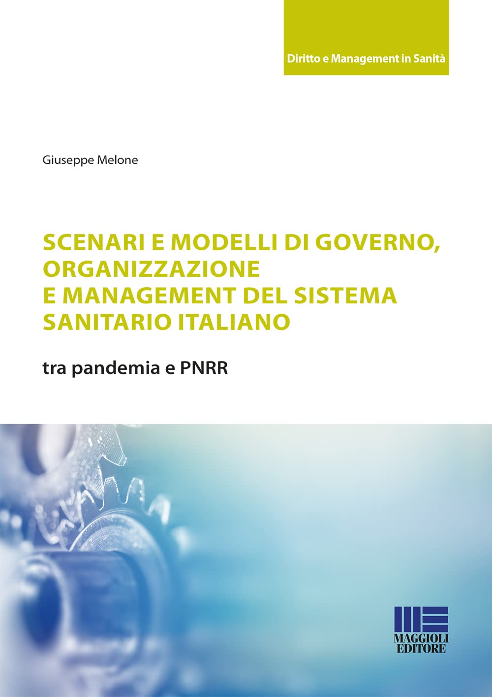 Scenari e modelli di governo, organizzazione e management del sistema sanitario italiano Medicine