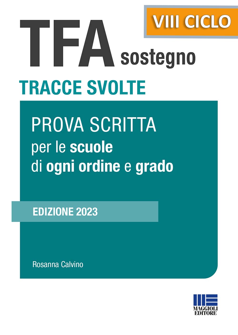 TFA Sostegno Tracce svolte Prova scritta per le scuole di ogni ordine e grado: Edizione 2023 Education & Training