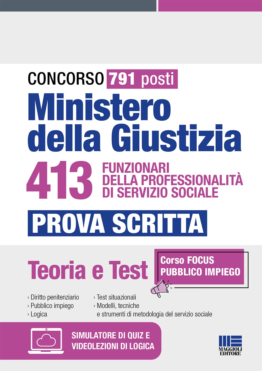 Concorso 791 posti Ministero della Giustizia. 413 Funzionari della professionalità di servizio sociale. Prova scritta Business, Finance & Career