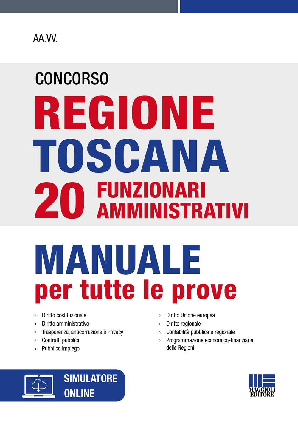 Concorso Regione Toscana 20 Funzionari amministrativi - Manuale per tutte le prove book