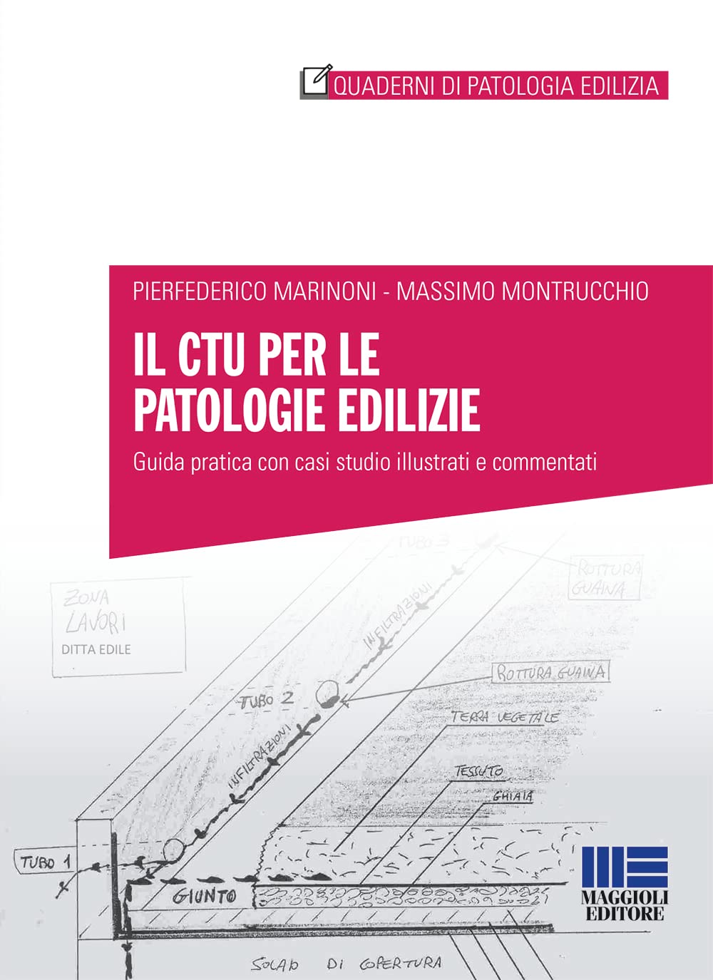 Il CTU per le patologie edilizie. Guida pratica con casi studio illustrati e commentati (Quaderni di patologia edilizia) Business & Technology