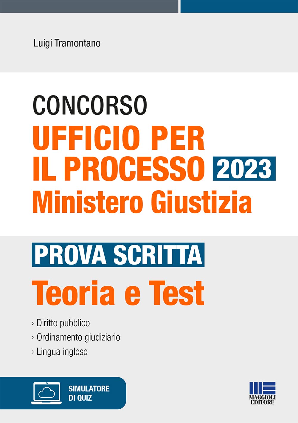 Concorso ufficio per il processo 2023 Ministero Giustizia: Prova scritta - Teoria e Test book