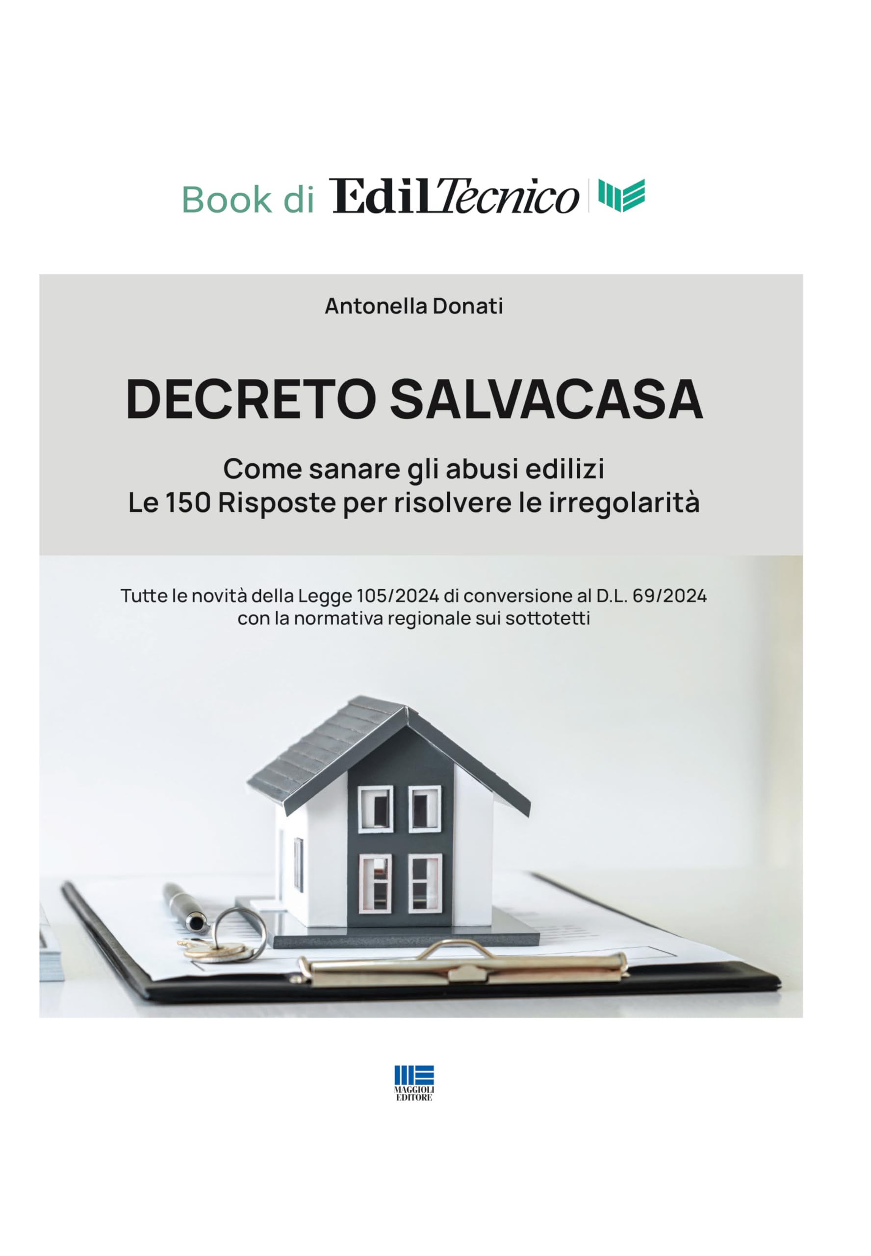 Decreto Salvacasa. Come sanare gli abusi edilizi - Le 150 risposte per risolvere le irregolarità. book