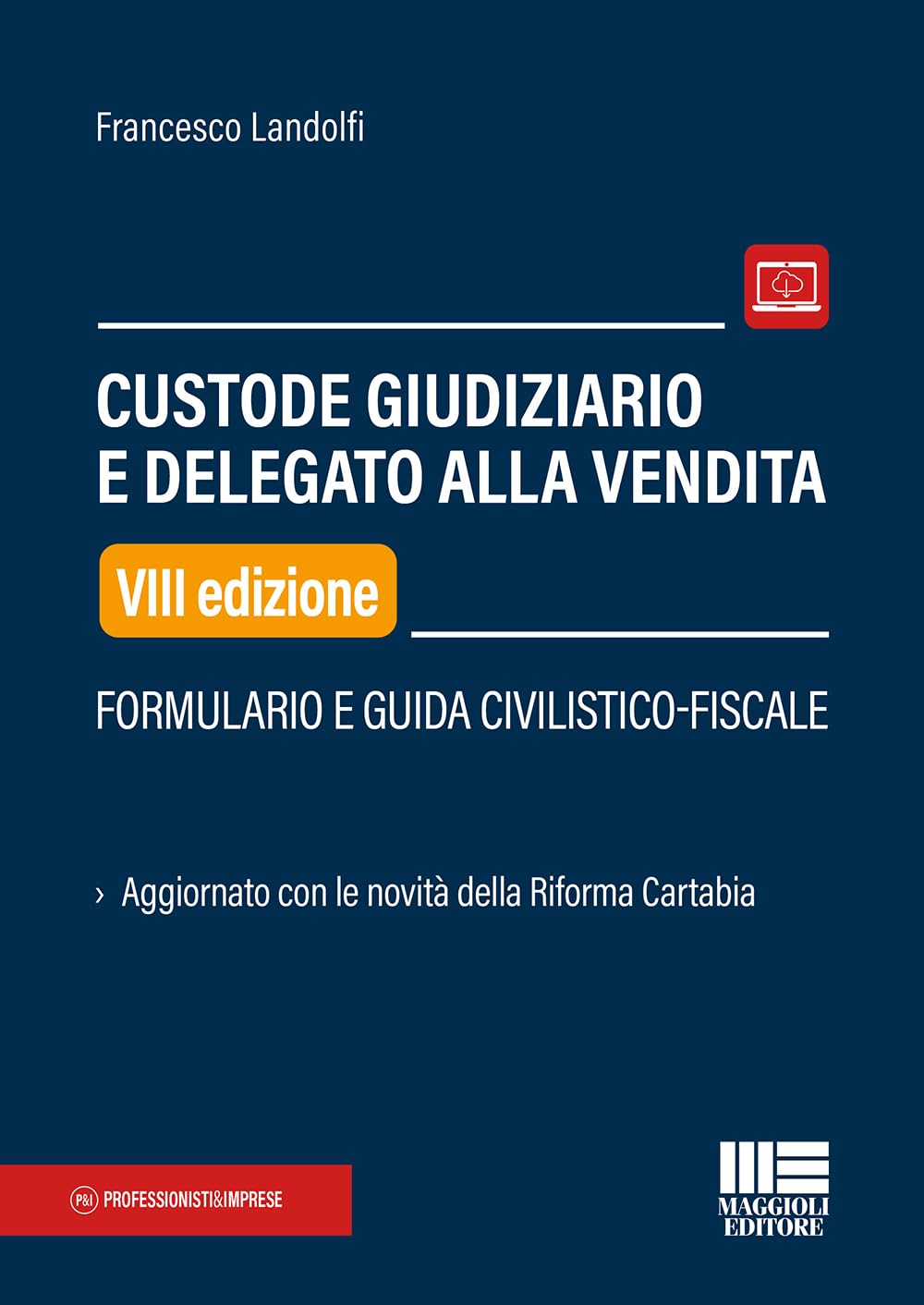 Custode giudiziario e delegato alla vendita. Formulario e guida civilistico-fiscale book