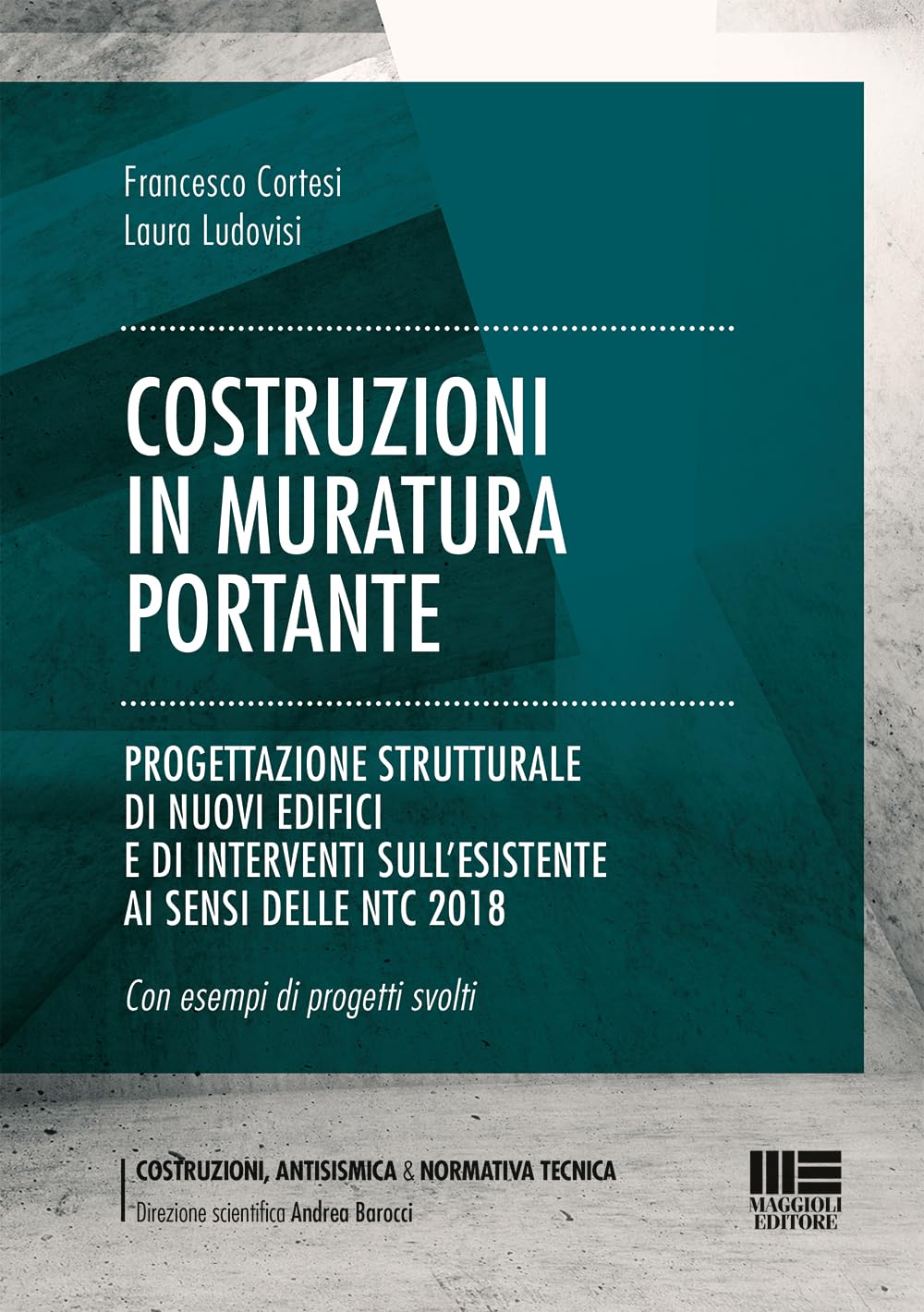 Costruzioni in muratura portante. Progettazione strutturale di nuovi edifici e di interventi sull'esistente ai sensi delle NTC 2018 (Costruzioni, antisismica & normativa tecnica) Business & Technology