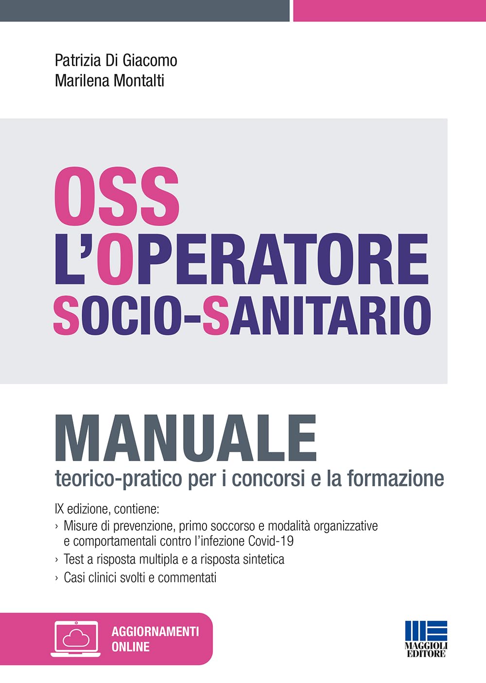 OSS. L'operatore socio-sanitario. Manuale teorico-pratico per i concorsi e la formazione Medicine