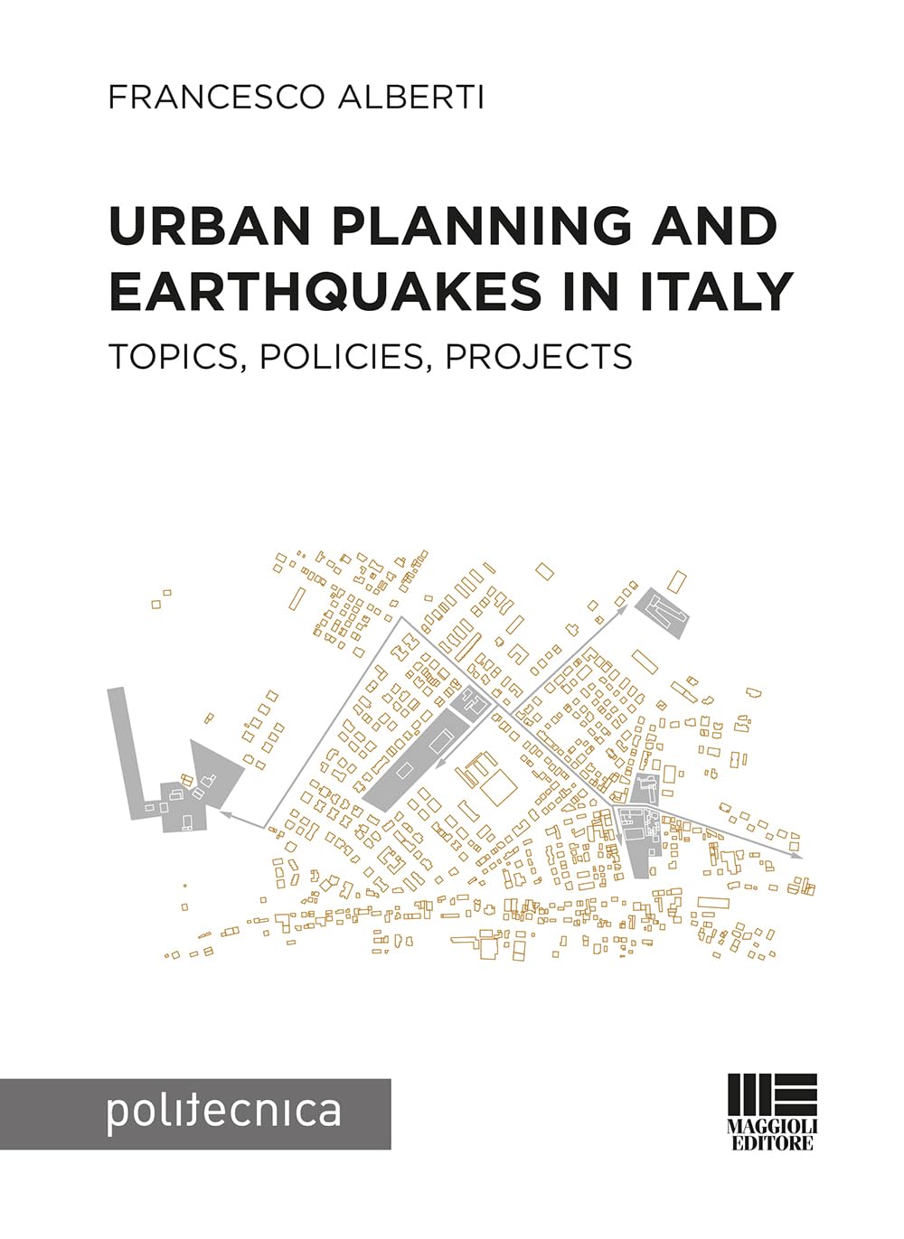 Urban planning and earthquakes in Italy. Topics, policies, projects (Politecnica) Business & Technology