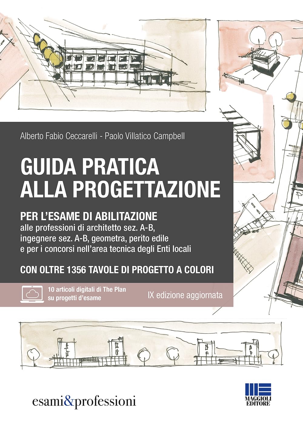 Guida pratica alla progettazione per l'esame di abilitazione alle professioni di architetto sez. A-B, ingegnere sez. A-B, geometra, perito edile e per i concorsi nell'area tecnica degli Enti local... book