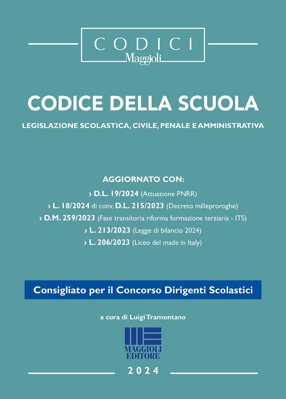 Codice della Scuola. Legislazione scolastica, civile, penale e amministrativa (I codici Maggioli) Law