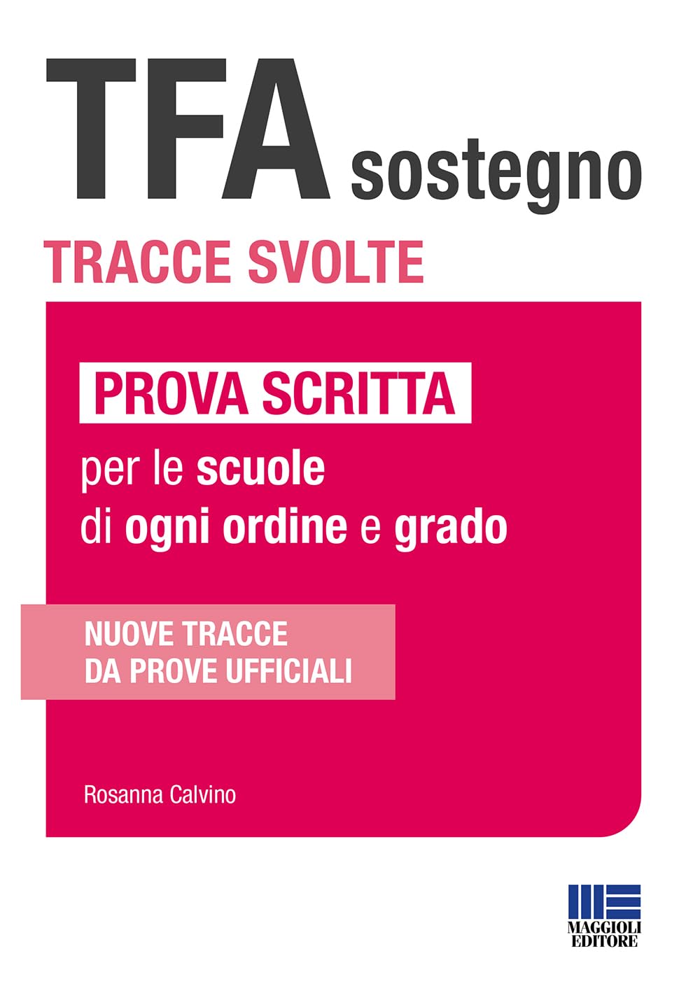 TFA Sostegno 2024 Tracce svolte - Prova scritta per le scuole di ogni ordine e grado - Nuove tracce da prove ufficiali book